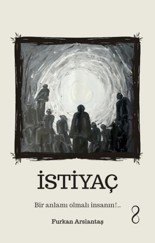 İstiyaç - Bir Anlamı Olmalı İnsanın!..