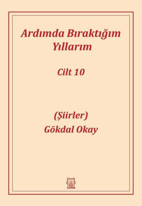 Ardımda Bıraktığım Yıllarım - Şiirler Cilt 10