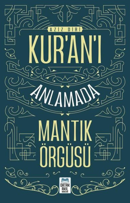 Kur'an'ı Anlamada Mantık Örgüsü