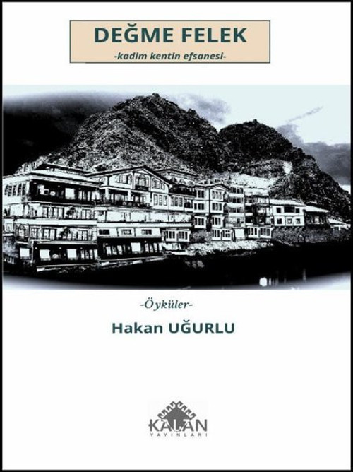 Değme Felek: Kadim Kentin Efsanesi - Öyküler