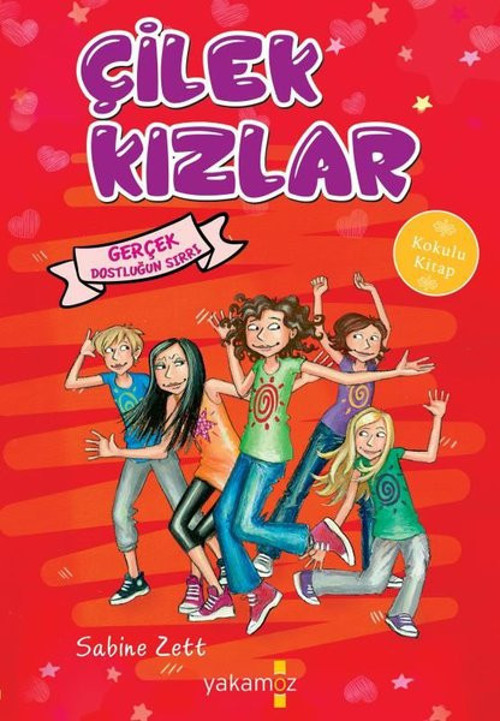 Çilek Kızlar-Gerçek Dostluğun Sırrı