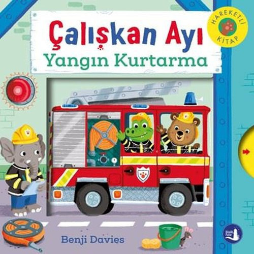 Çalışkan Ayı - Yangın Kurtarma - Hareketli Kitap