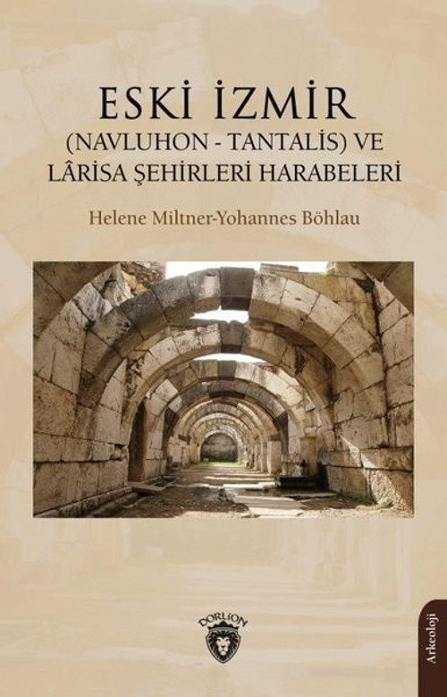 Eski İzmir: (Navluhon-Tantalis) ve Larisa Şehirleri Harabeleri