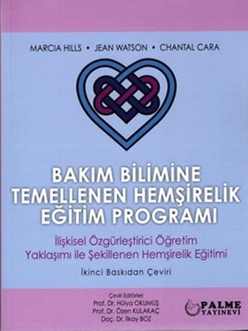 Bakım Bilimine Temellenen Hemşirelik Eğitim Programı - Palme Yayınları