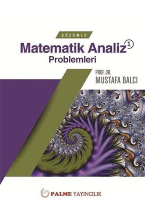 Çözümlü Matematik Analiz Problemleri 1 - Palme Yayınları