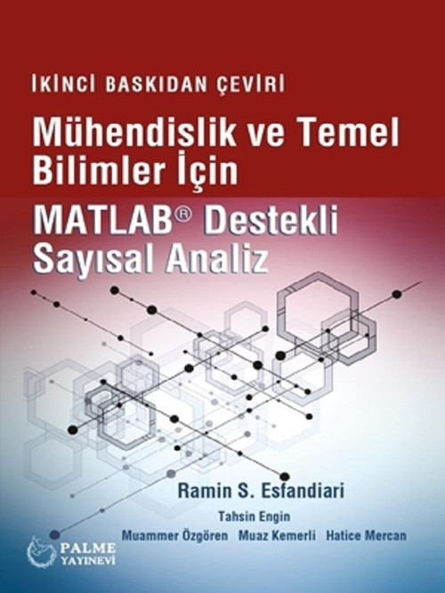 Mühendislik Ve Temel Bilimler İçin Matlab® Destekli Sayısal Analiz ( 2. Baskıdan Çeviri ) - Palme Yayınları