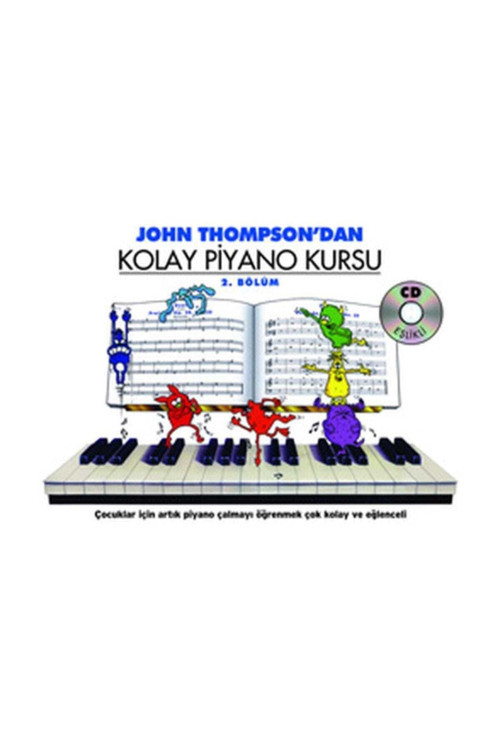 John Thomson'Dan Kolay Piyano Kursu 2. Bölüm - Porte Müzik Eğitim Yayınları
