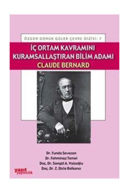 Iç Ortam Kavramını Kurumsallaştıran Bilim Adamı Claude Bernard - Yazıt