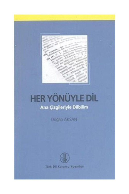 Her Yönüyle Dil Doğan Aksan - Türk Dil Kurumu Yayınları