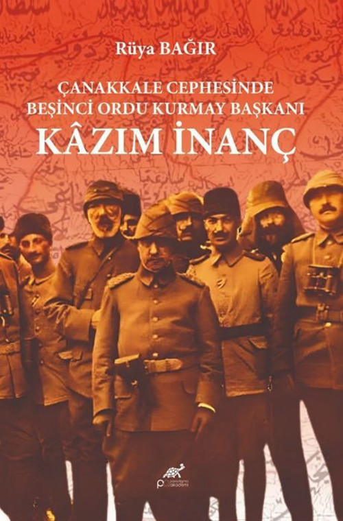 Çanakkale Cephesinde Beşinci Ordu Kurmay Başkanı Kazım İnanç