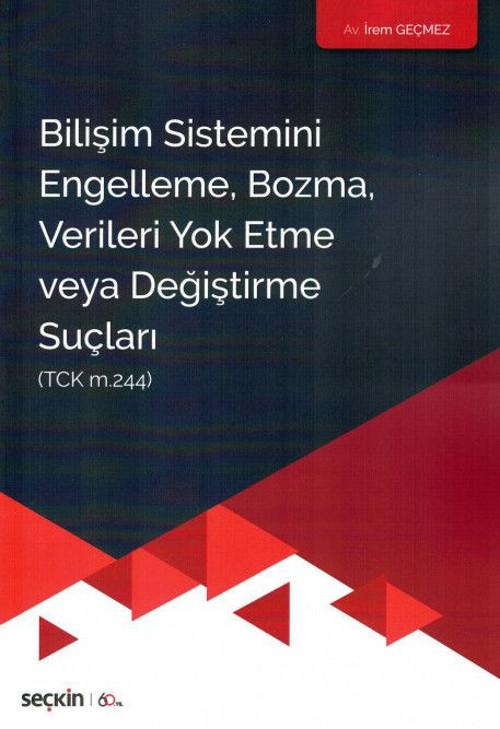 Bilişim Sistemini Engelleme, Bozma, Verileri Yok Etme Veya Değiştirme Suçları