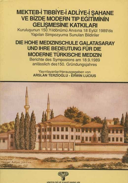 Mekteb-i Tıbbiye-i Adliye-i Şahane ve Bizde Modern Tıp Eğitiminin Gelişmesine Katkıları