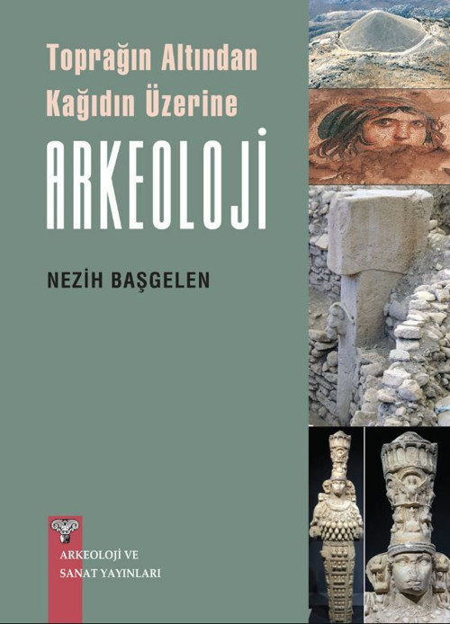 Toprağın Altından Kağıdın Üzerine Arkeoloji