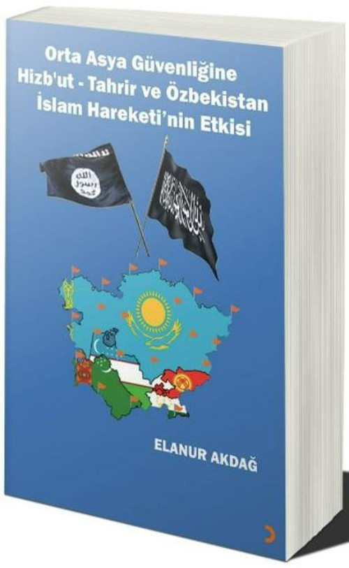 Orta Asya Güvenliğine Hizb’ut Tahrir ve Özbekistan İslam Hareketi’nin Etkisi