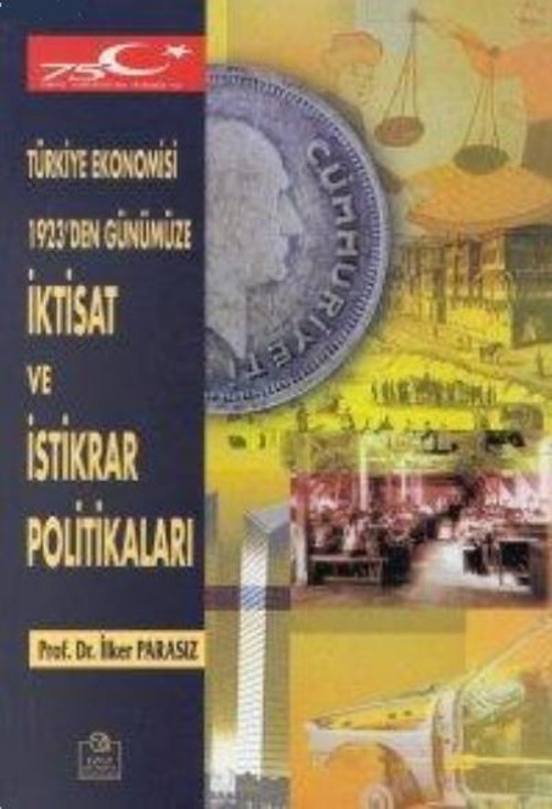 Türkiye Ekonomisi 1923'den Günümüze İktisat ve İstikrar Politikaları