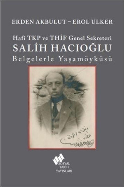 Hafi TKP ve THİF Genel Sekreteri Salih Hacıoğlu Belgelerle Yaşamöyküsü