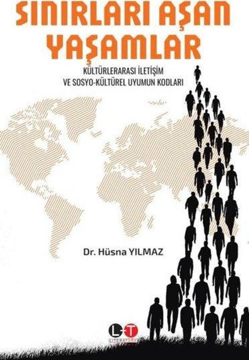 Sınırları Aşan Yaşamlar - Kültürlerarası İletişim ve Sosyo - Kültürel Uyumun Kodları