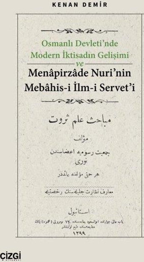 Osmanlı Devleti'nde Modern İktisadın Gelişimi ve Menapirzade Nuri'nin Mebahis-i İlm-i Servet'i