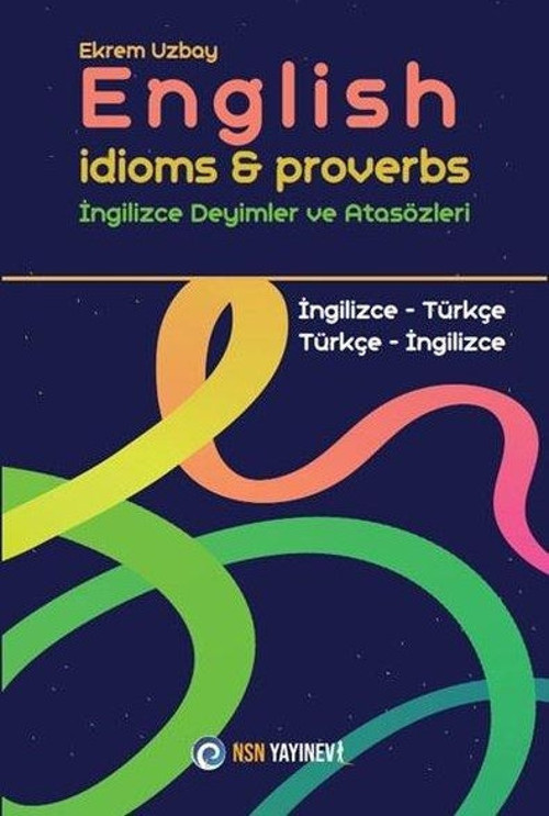 English İdioms & Proverbs İngilizce Deyimler ve Atasözleri İngilizce - Türkçe Türkçe - İngilizce