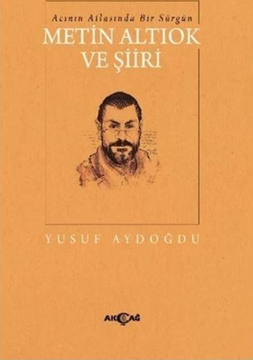 Acının Atlasında Bir Sürgün Metin Altıok ve Şiiri