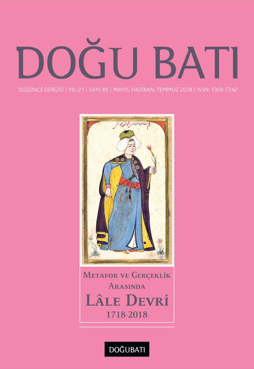 Doğu Batı Sayı 85: Metafor ve Gerçeklik Arasında Lâle Devri (1718-2018)