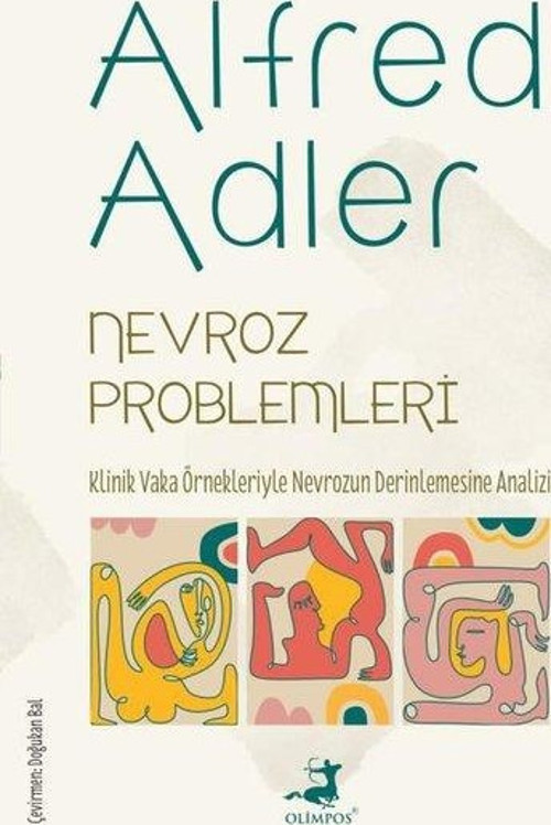 Nevroz Problemleri - Klinik Vaka Örnekleriyle Nevrozun Derinlemesine Analizi