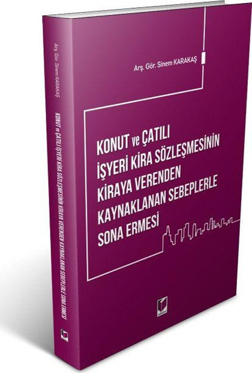 Konut ve Çatılı İşyeri Kira Sözleşmesinin Kiraya Verenden Kaynaklanan Sebeplerle Sona Ermesi