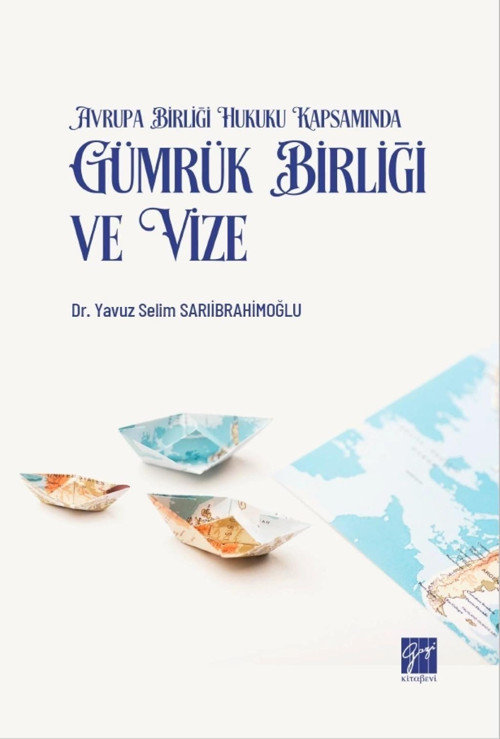 Avrupa Birliği Hukuku Kapsamında Gümrük Birliği ve Vize
