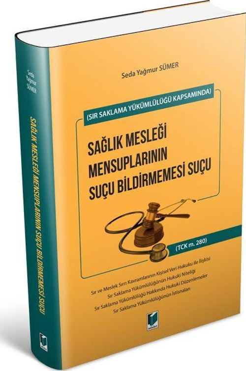 Sır Saklama Yükümlülüğü Kapsamında Sağlık Mesleği Mensuplarının Suçu Bildirmemesi Suçu
