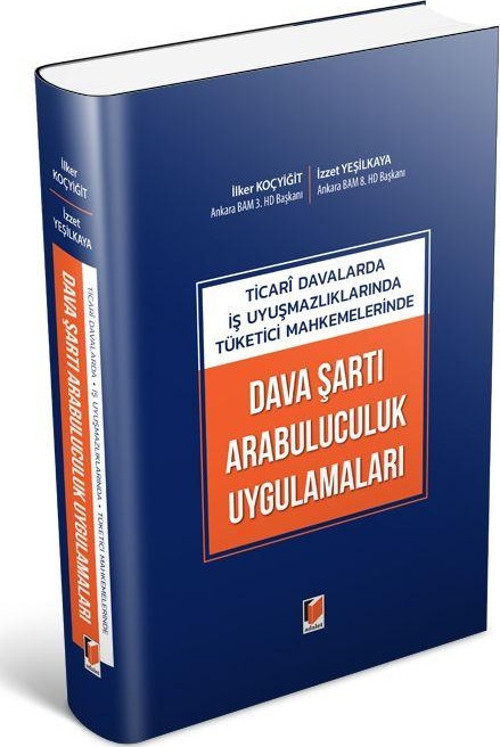 Ticari Davalarda İş Uyuşmazlıklarında Tüketici Mahkemelerinde Dava Şartı Arabuluculuk Uygulamaları