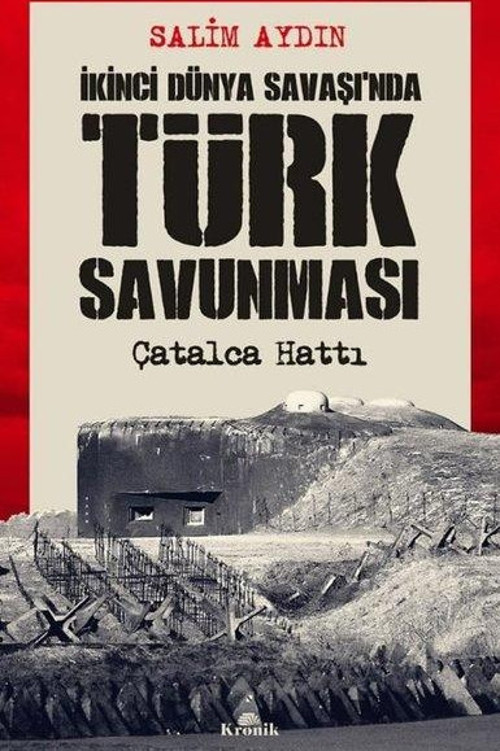 İkinci Dünya Savaşı'nda Türk Savunması-Çatalca Hattı