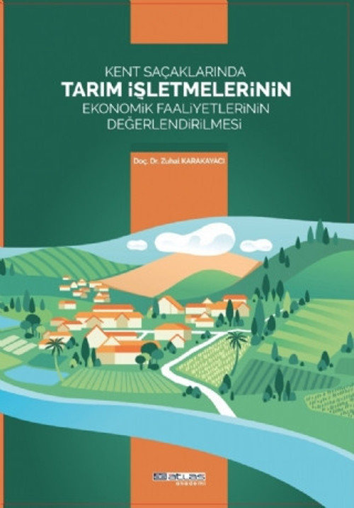 Atlas Akademi Kent Saçaklarında Tarım İşletmelerinin Ekonomik Faaliyetlerinin Değerlendirilmesi
