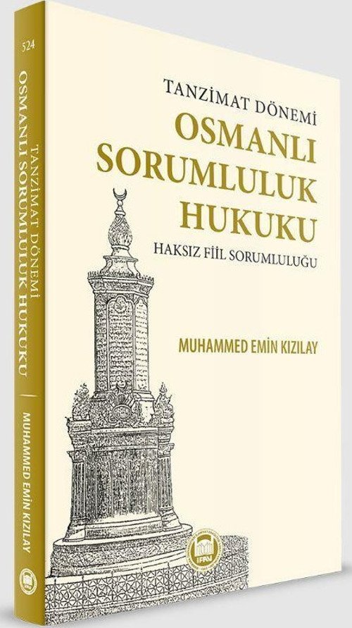 Tanzimat Dönemi Osmanlı Sorumluluk Hukuku Haksız Fiil Sorumluluğu