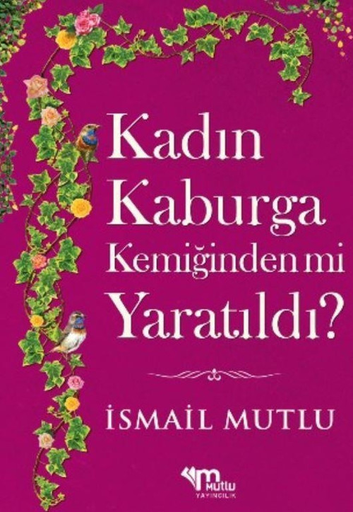 Kadın Kaburga Kemiğinden Mi Yaratıldı? Hz. Adem'i Hz. Havva'mı Kandırdı?