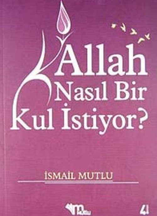 Allah Nasıl Bir Kul İstiyor?
