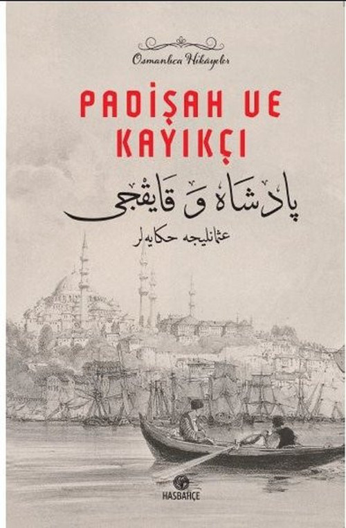 Padişah ve Kayıkçı - Osmanlıca Hikayeler