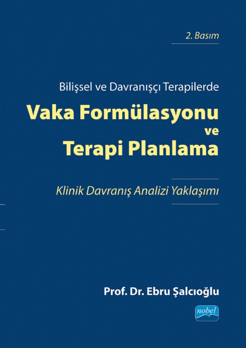 Bilişsel ve Davranışçı Terapilerde VAKA FORMÜLASYONU VE TERAPİ PLANLAMA