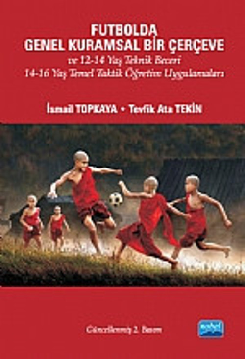 Futbolda Genel Kuramsal Bir Çerçeve ve 12-14 Yaş Teknik Beceri 14-16 Yaş Temel Taktik Öğretim Uygula