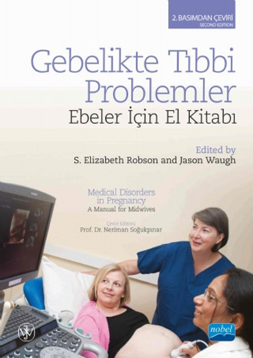 GEBELİKTE TIBBİ PROBLEMLER: Ebeler İçin El Kitabı - MEDICAL DISORDERS IN PREGNANCY: A Manual for Mid