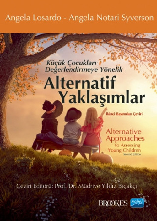 KÜÇÜK ÇOCUKLARI DEĞERLENDİRMEYE YÖNELİK ALTERNATİF YAKLAŞIMLAR / Alternative Approaches to Assessing