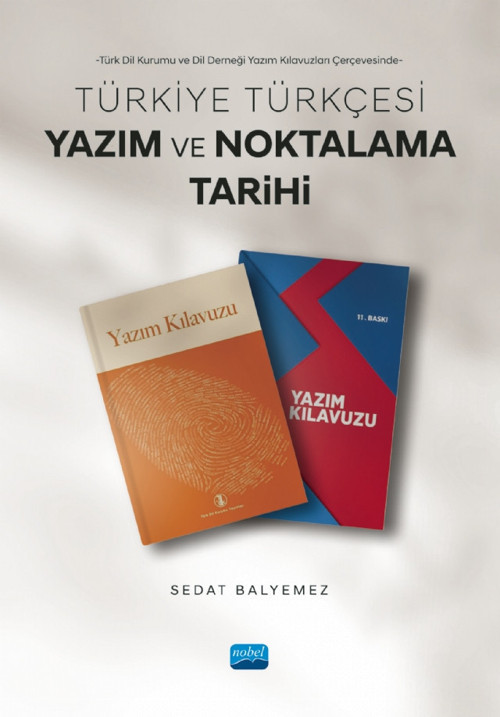 Türk Dil Kurumu ve Dil Derneği Yazım Kılavuzları Çerçevesinde - TÜRKİYE TÜRKÇESİ YAZIM VE NOKTALAMA