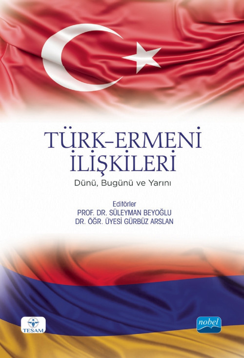 TÜRK-ERMENİ İLİŞKİLERİ - Dünü, Bugünü ve Yarını