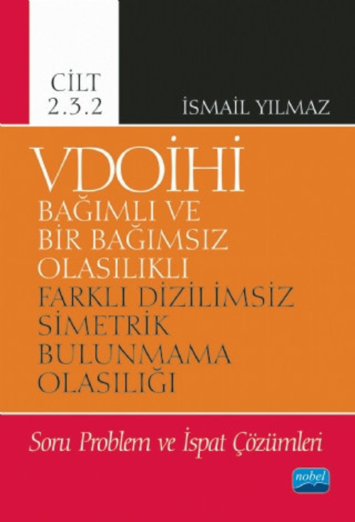 VDOİHİ Bağımlı ve Bir Bağımsız Olasılıklı Farklı Dizilimsiz Simetrik Bulunmama Olasılığı Soru Proble