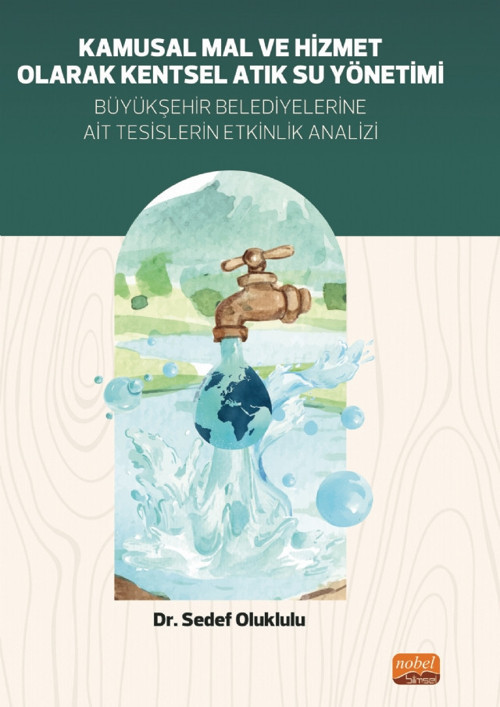 Kamusal Mal ve Hizmet Olarak Kentsel Atık Su Yönetimi Büyükşehir Belediyelerine Ait Tesislerin Etkin