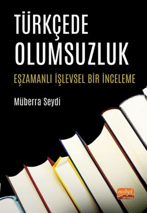 TÜRKÇEDE OLUMSUZLUK - Eşzamanlı İşlevsel Bir İnceleme