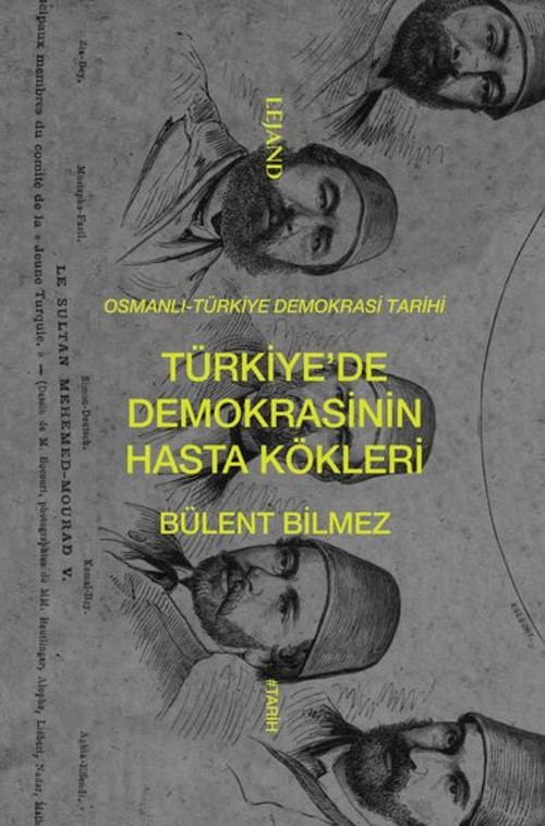 Türkiye'de Demokrasinin Hasta Kökleri: Osmanlı - Türkiye Demokrasi Tarihi