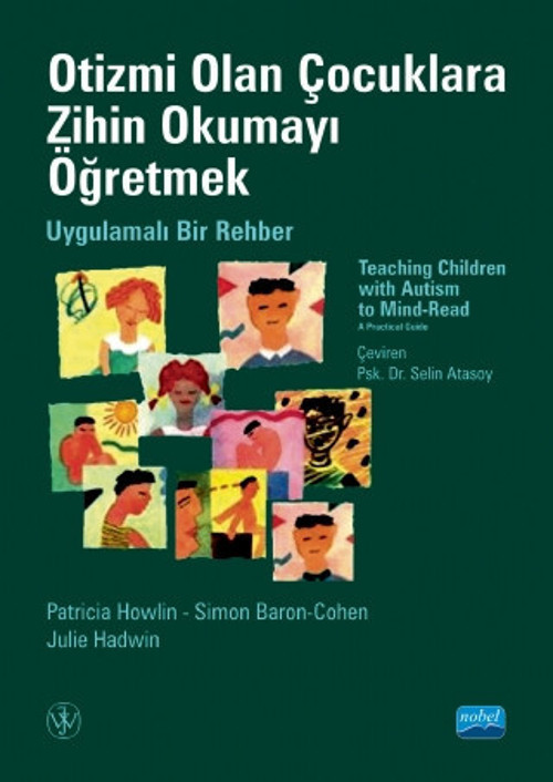 OTİZMİ OLAN ÇOCUKLARA ZİHİN OKUMAYI ÖĞRETMEK - Uygulamalı Bir Rehber - TEACHING CHILDREN WITH A