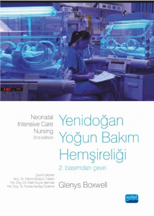 YENİDOĞAN YOĞUN BAKIM HEMŞİRELİĞİ - Neonatal Intensive Care Nursing