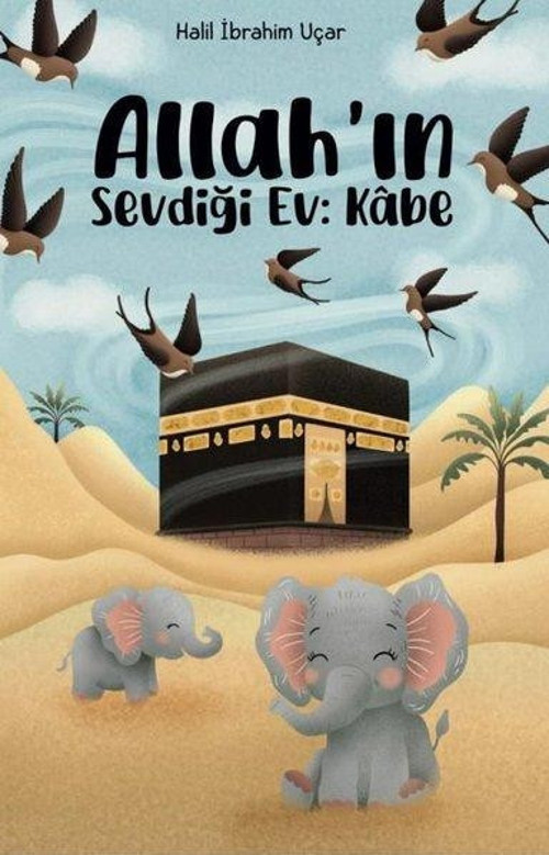 Allahın Sevdiği Ev: Kabe