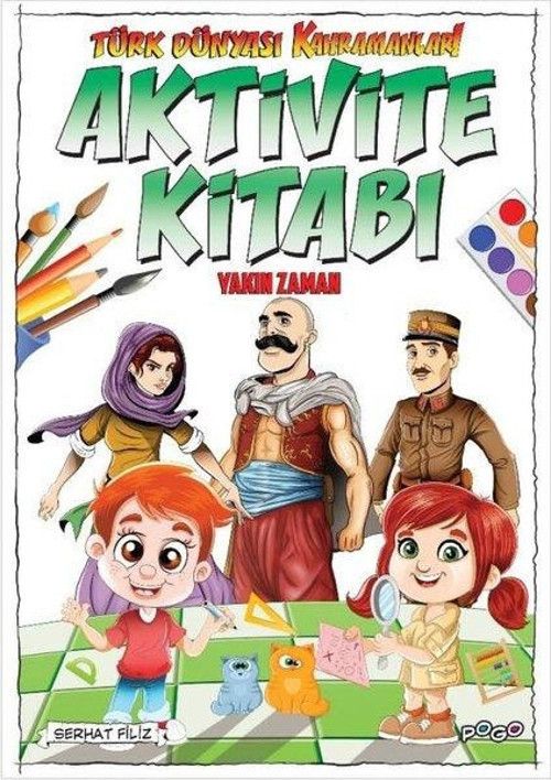 Türk Dünyası Kahramanları Aktivite Kitabı - Yakın Zaman